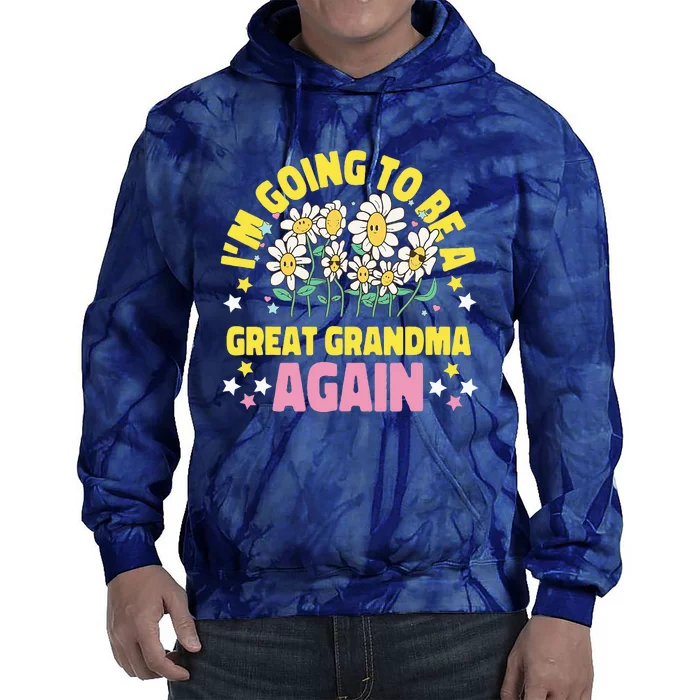 IM Going To Be A Great Grandma Again Tie Dye Hoodie