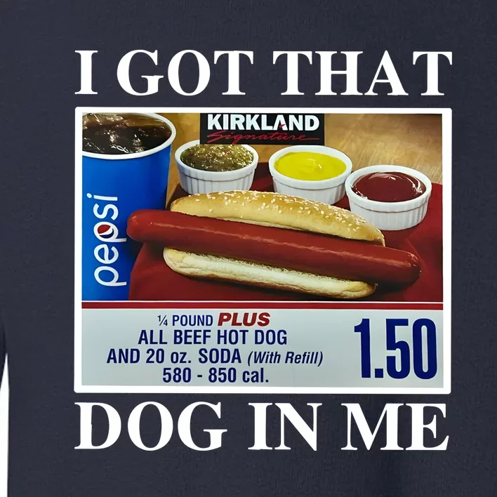 I Got That Dog In Me Keep 150 Toddler Sweatshirt