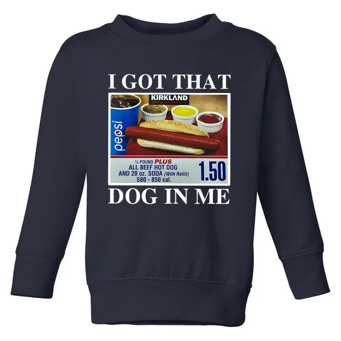 I Got That Dog In Me Keep 150 Toddler Sweatshirt