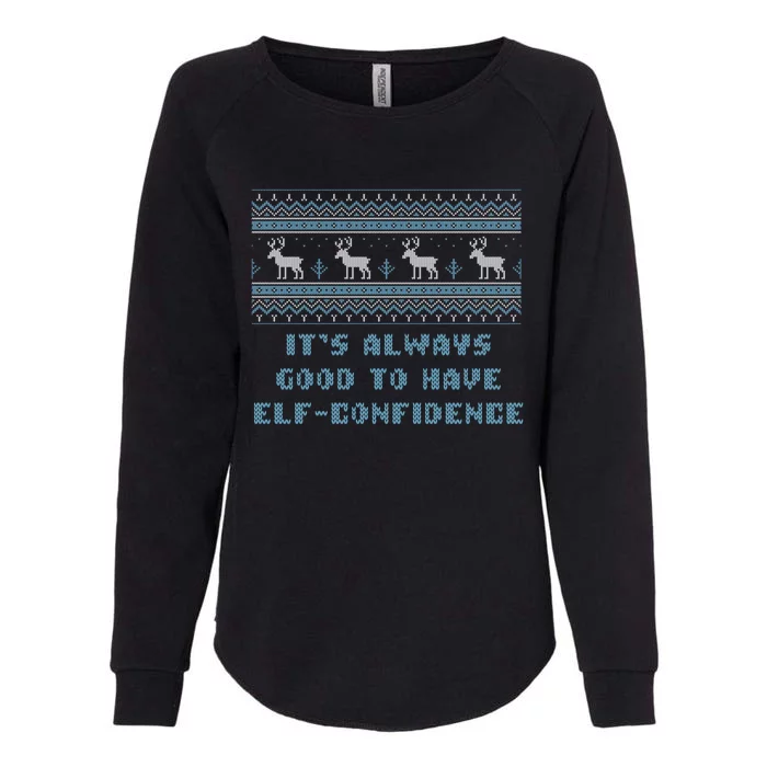 ItS Good To Have Elfconfidence Christmas Inspirational Cool Gift Womens California Wash Sweatshirt