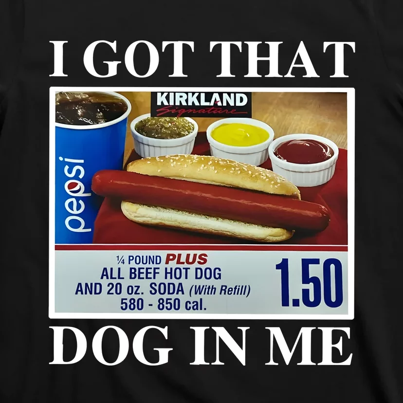 I Got That Dog In Me Keep 150 Dank T-Shirt