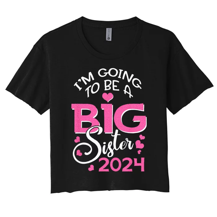 Im Going To Be A Big Sister 2024 Pregnancy Announcement Women's Crop Top Tee