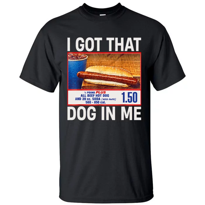 I Got That Dog In Me Funny Hotdogs Combo 4th Of July Mom Dad Tall T-Shirt