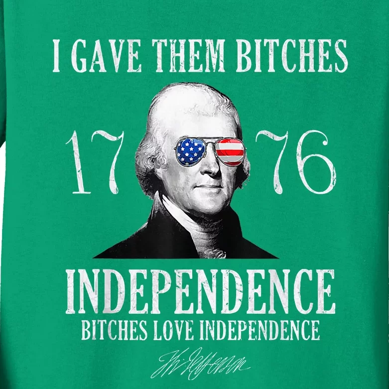 I Gave Them Bitches 1776 Independence Love Independence Kids Long Sleeve Shirt