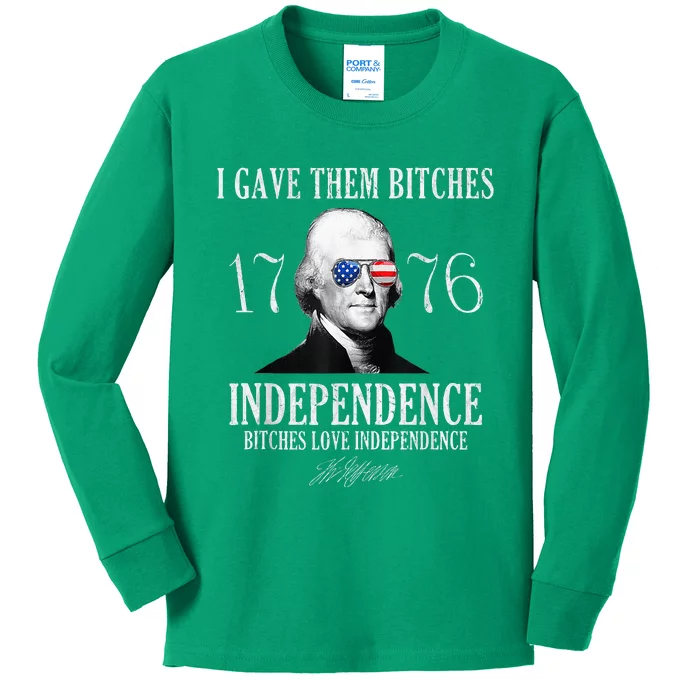 I Gave Them Bitches 1776 Independence Love Independence Kids Long Sleeve Shirt