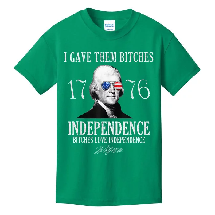 I Gave Them Bitches 1776 Independence Love Independence Kids T-Shirt