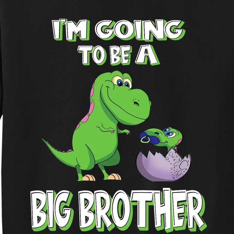 I'm Going To Be A Big Brother Dinosaur Tall Sweatshirt