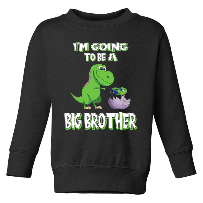 I'm Going To Be A Big Brother Dinosaur Toddler Sweatshirt