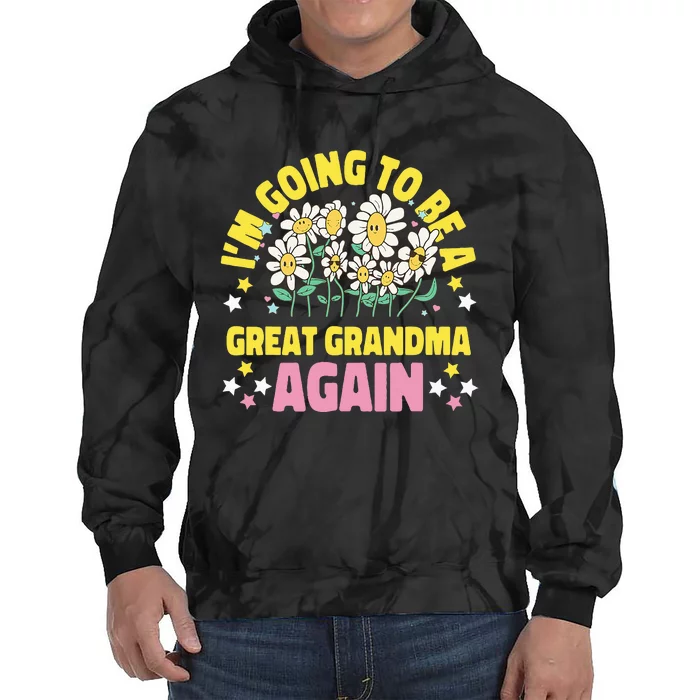 IM Going To Be A Great Grandma Again Tie Dye Hoodie