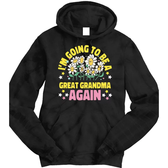 IM Going To Be A Great Grandma Again Tie Dye Hoodie