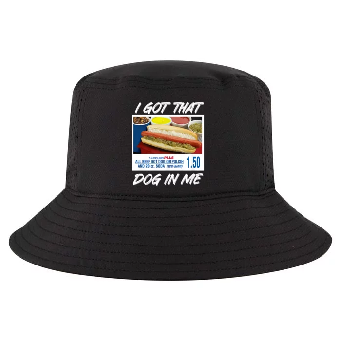 I Got That Dog In Me Funny Hot Dogs Funny Hot Dog Lover Cool Comfort Performance Bucket Hat