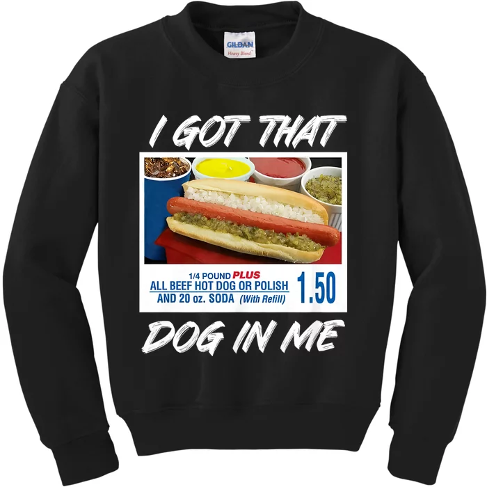 I Got That Dog In Me Funny Hot Dogs Funny Hot Dog Lover Kids Sweatshirt