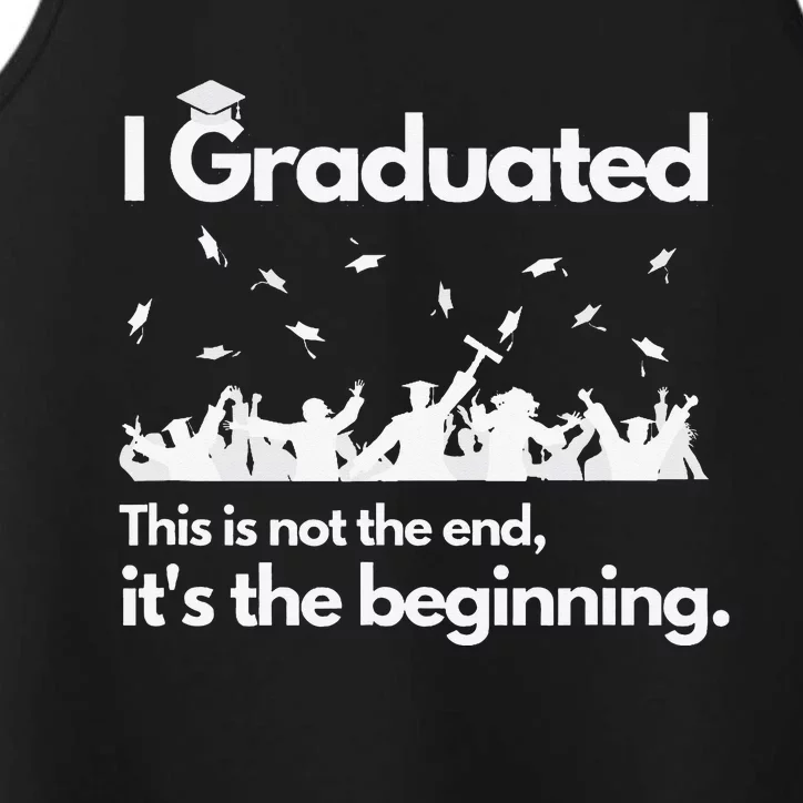 I Graduated This is Not The End School Senior College Gift Performance Tank