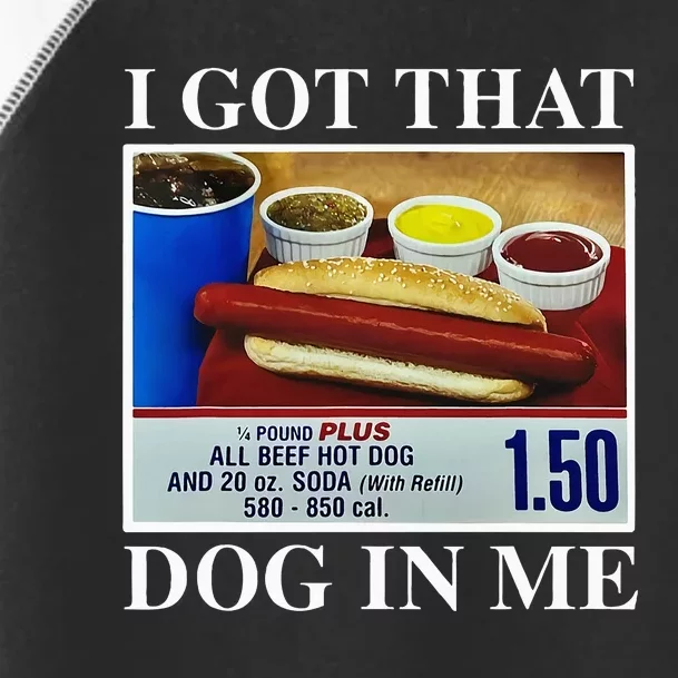 I Got That Dog In Me Funny Hot Dogs Combo Toddler Fine Jersey T-Shirt