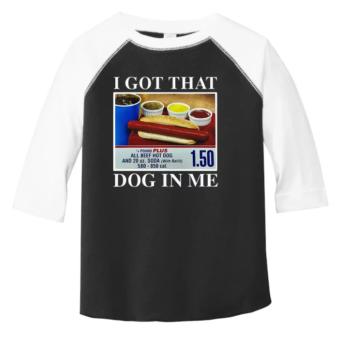 I Got That Dog In Me Funny Hot Dogs Combo Toddler Fine Jersey T-Shirt