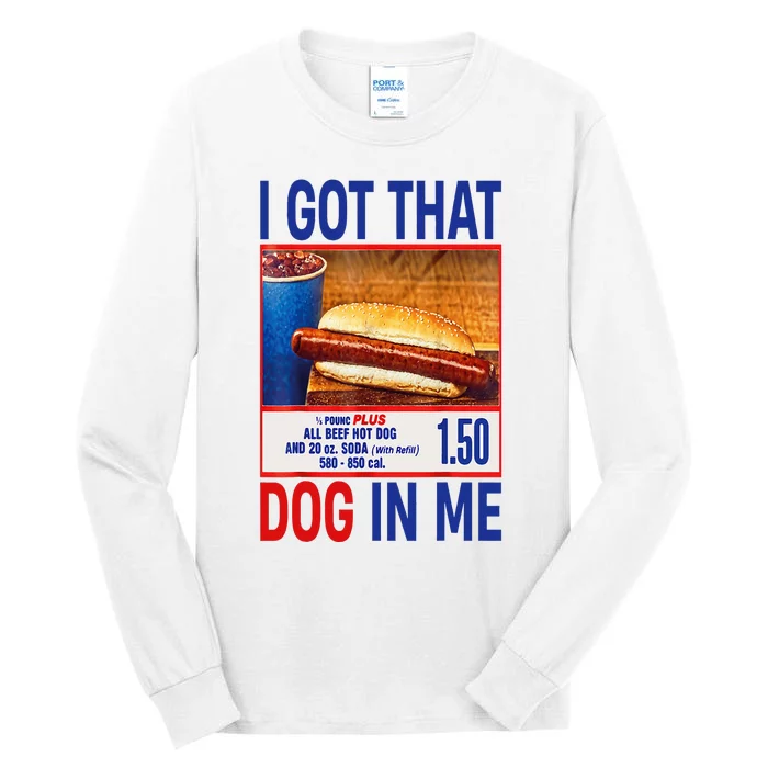 I Got That Dog In Me Funny Hotdogs Combo 4th Of July Dad Mom Tall Long Sleeve T-Shirt