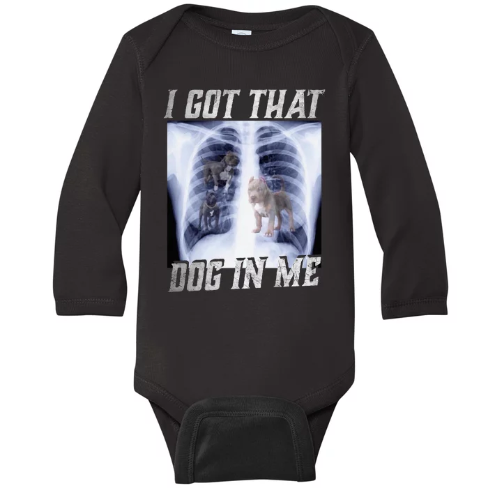 I Got That Dog In Me Xray Meme Big Dog Owner Dad Pitbull Baby Long Sleeve Bodysuit