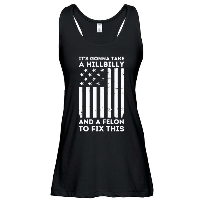 ItS Gonna Take A Hillbilly And A Felon To Fix This Trump Ladies Essential Flowy Tank