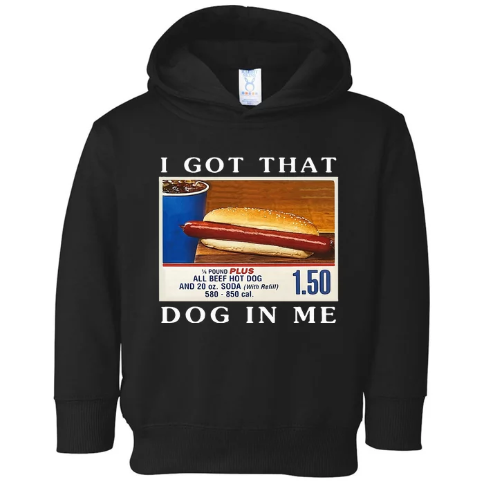 I Got That Dog In Me Hot Dogs Combo Toddler Hoodie