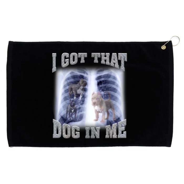 I Got That Dog In Me Xray Meme Grommeted Golf Towel