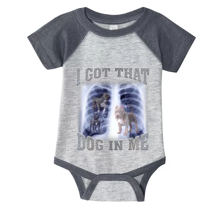 I Got That Dog In Me Xray Meme Infant Baby Jersey Bodysuit