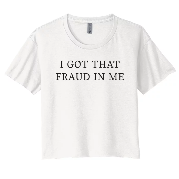 I Got That Fraud In Me Women's Crop Top Tee