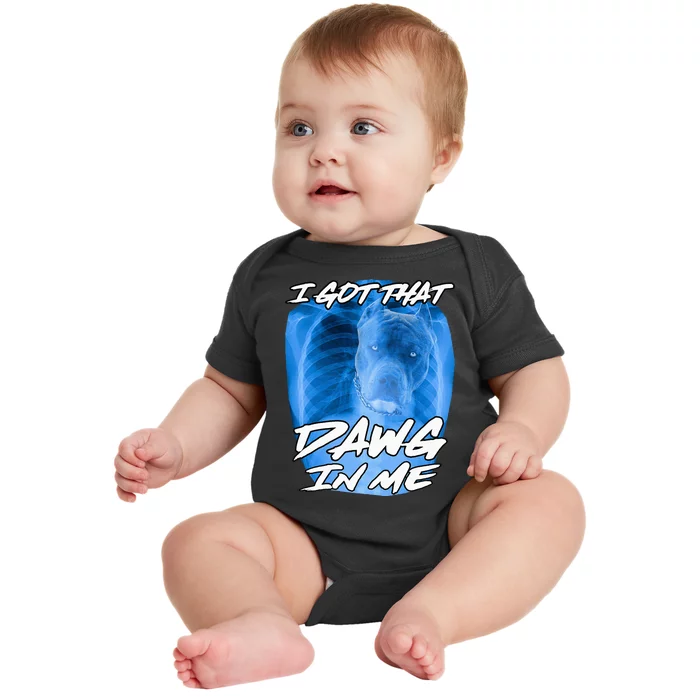 I Got That Dawg In Me Xray Pitbull Ironic Meme Viral Baby Bodysuit