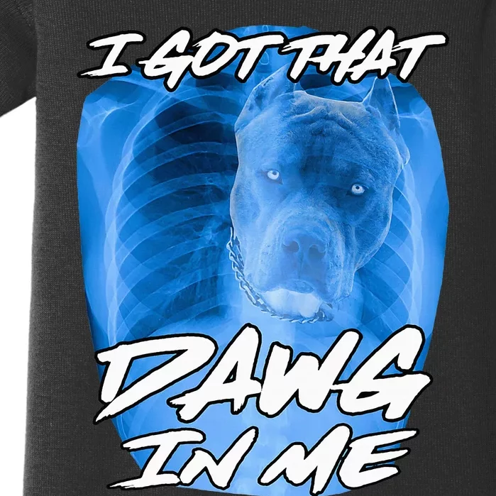 I Got That Dawg In Me Xray Pitbull Ironic Meme Viral Baby Bodysuit