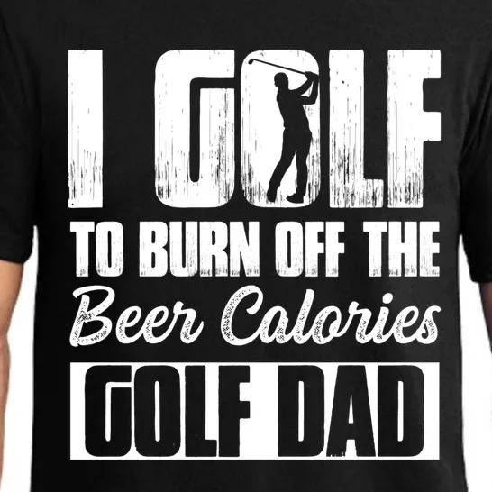 I Golf To Burn Off The Beer Calories Golf Dad Gift Pajama Set