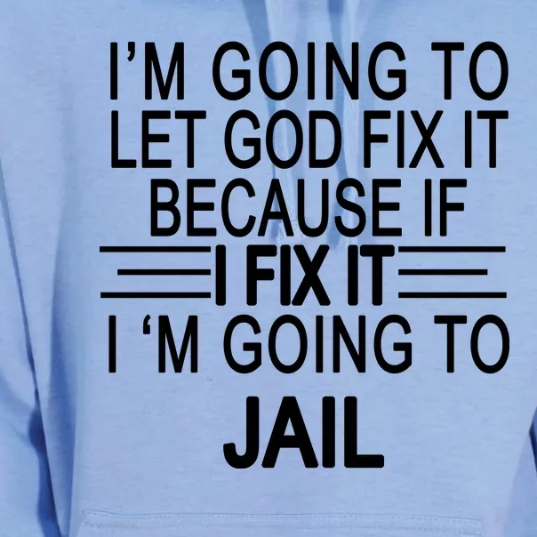 I'm Going To Let God Fix It Funny Quote Unisex Surf Hoodie