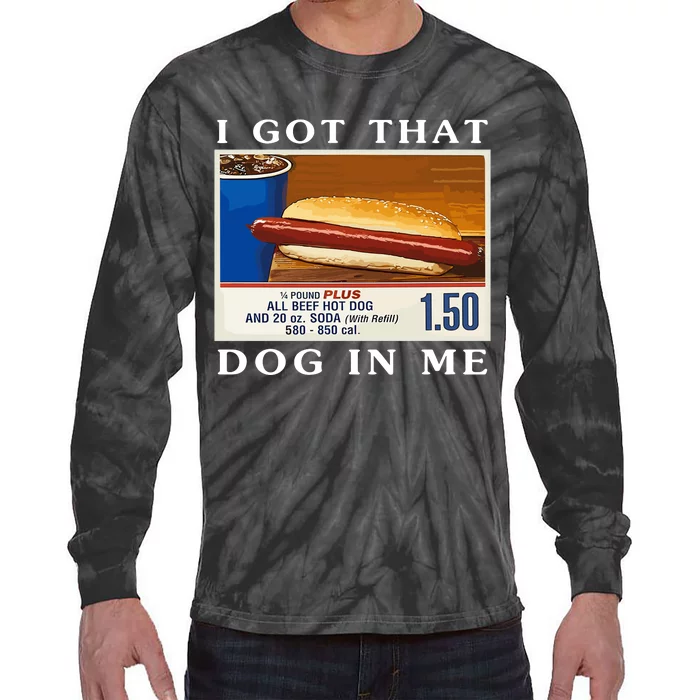 I Got That Dog In Me Funny Hot Dogs Combo Parody Humor Tie-Dye Long Sleeve Shirt