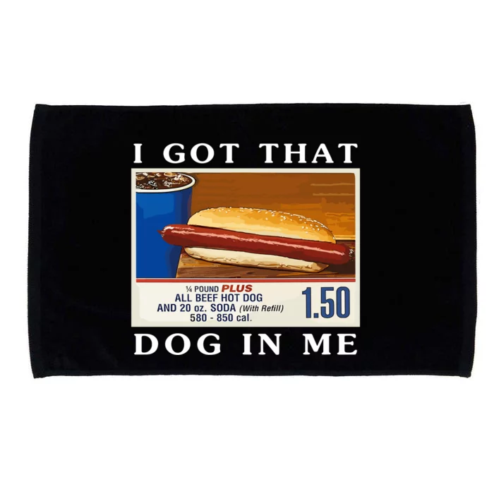 I Got That Dog In Me Funny Hot Dogs Combo Parody Humor Microfiber Hand Towel