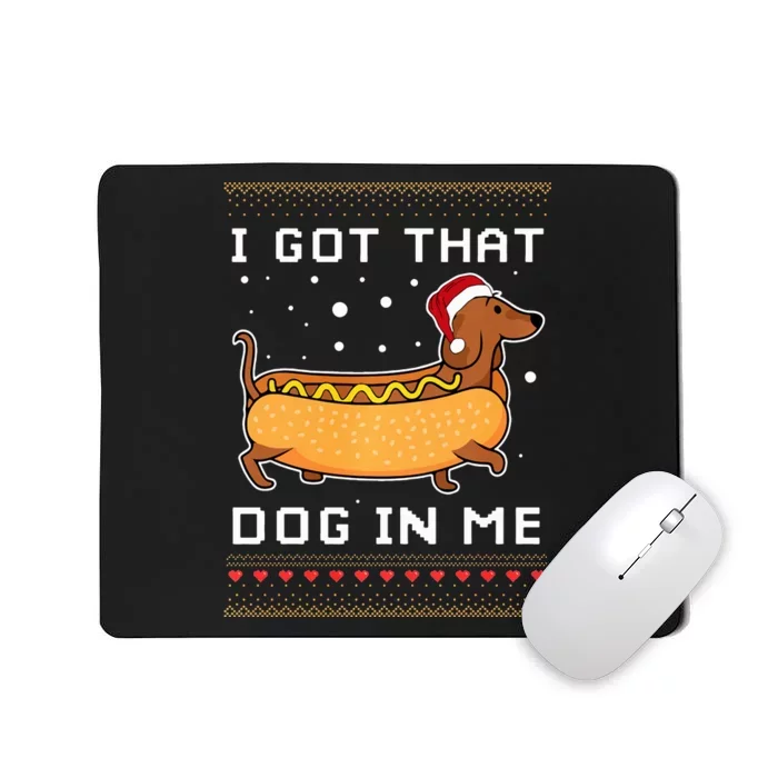 I got that dog in me Hot dog Meme Dachshund Christmas Mousepad