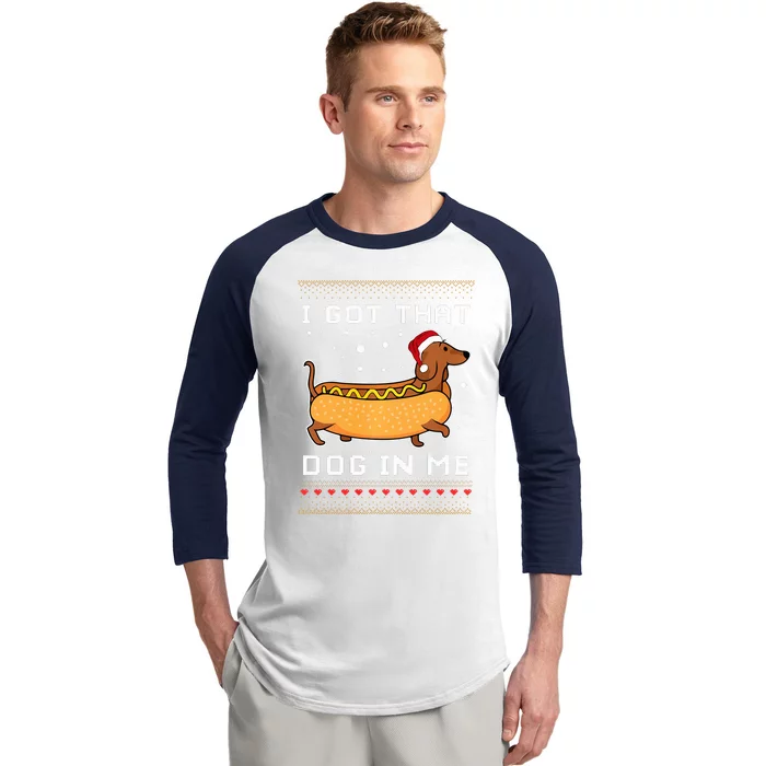 I got that dog in me Hot dog Meme Dachshund Christmas Baseball Sleeve Shirt