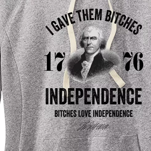 I Gave Them Bitches 1776 Independence Funny Bitches Love Independence Women's Fleece Hoodie