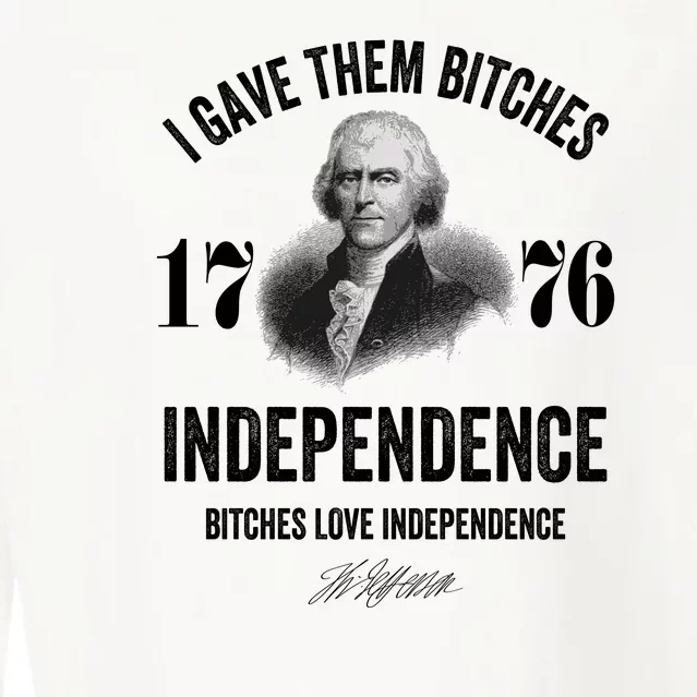 I Gave Them Bitches 1776 Independence Funny Bitches Love Independence Cropped Pullover Crew