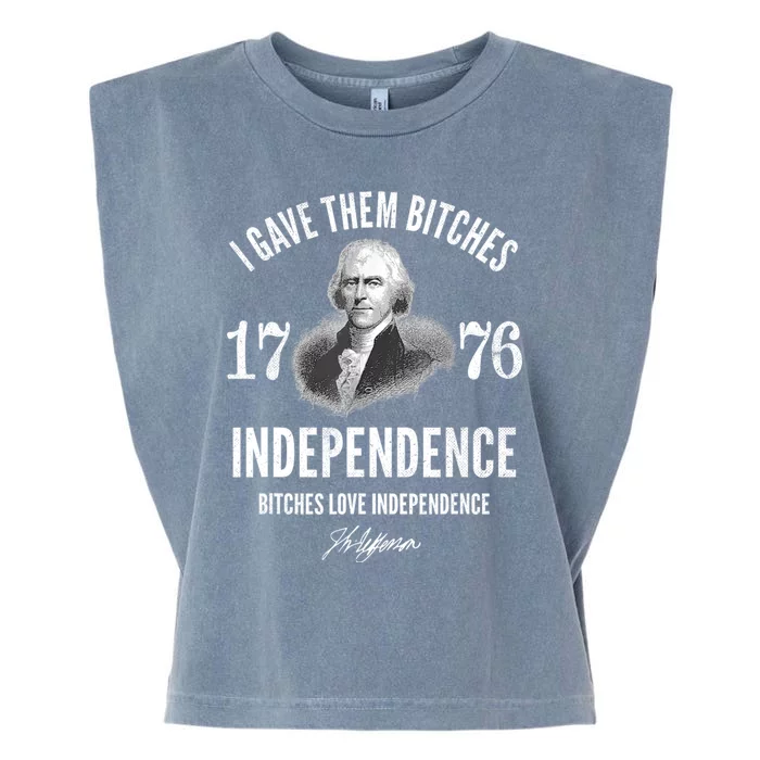 I Gave Them Bitches 1776 Independence Love Independence Garment-Dyed Women's Muscle Tee