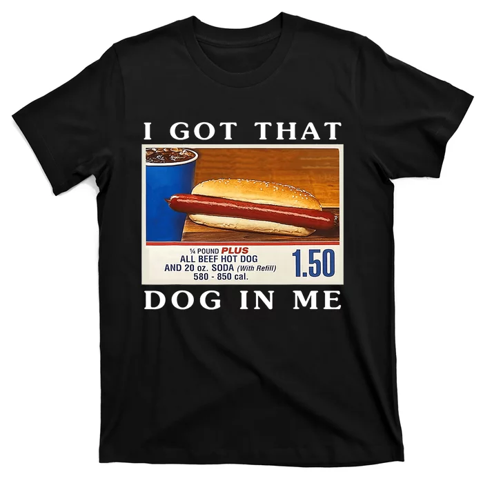 I Got That Dog In Me Funny Hot Dogs Combo T-Shirt