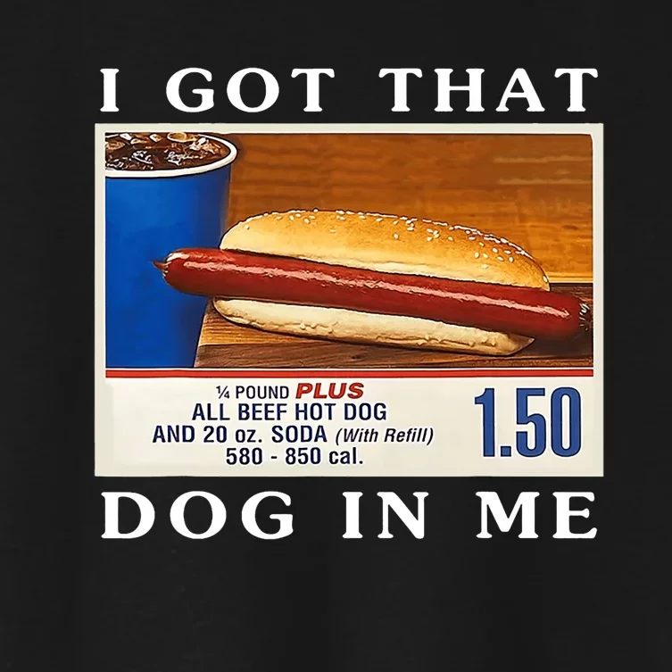 I Got That Dog In Me Funny Hot Dogs Combo Women's Crop Top Tee