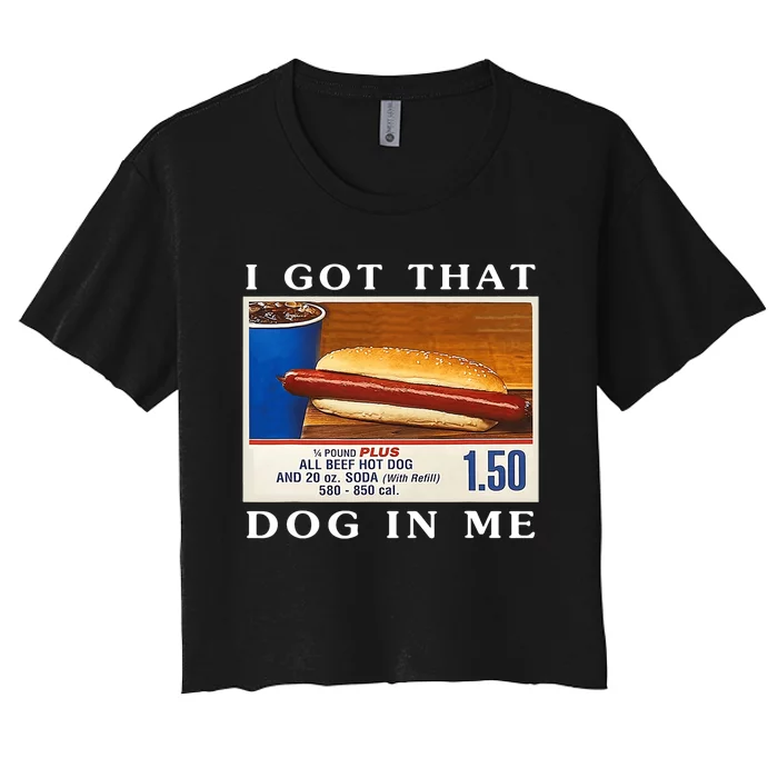 I Got That Dog In Me Funny Hot Dogs Combo Women's Crop Top Tee