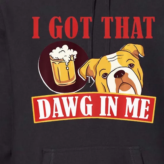 I Got That Dawg In Me Root Beer Dawg Premium Hoodie