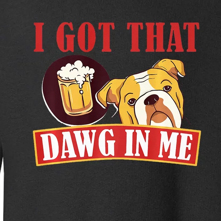 I Got That Dawg In Me Root Beer Dawg Toddler Sweatshirt