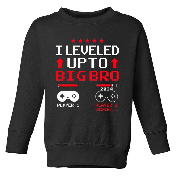 IM Going To Be A Big Brother 2024 I Leveled Up To Big Bro Toddler Sweatshirt