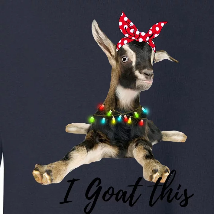 I Goat This Christmas Toddler Sweatshirt