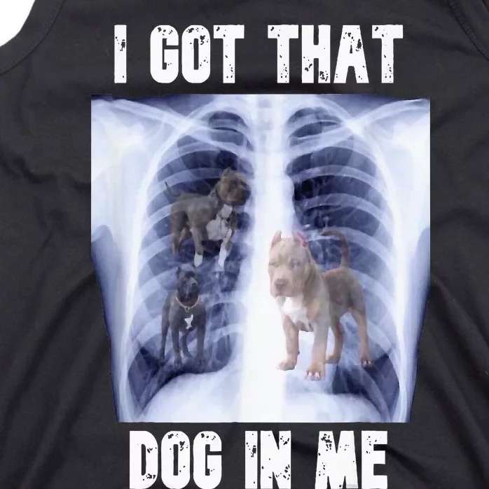 I Got That Dog In Me Xray Tank Top