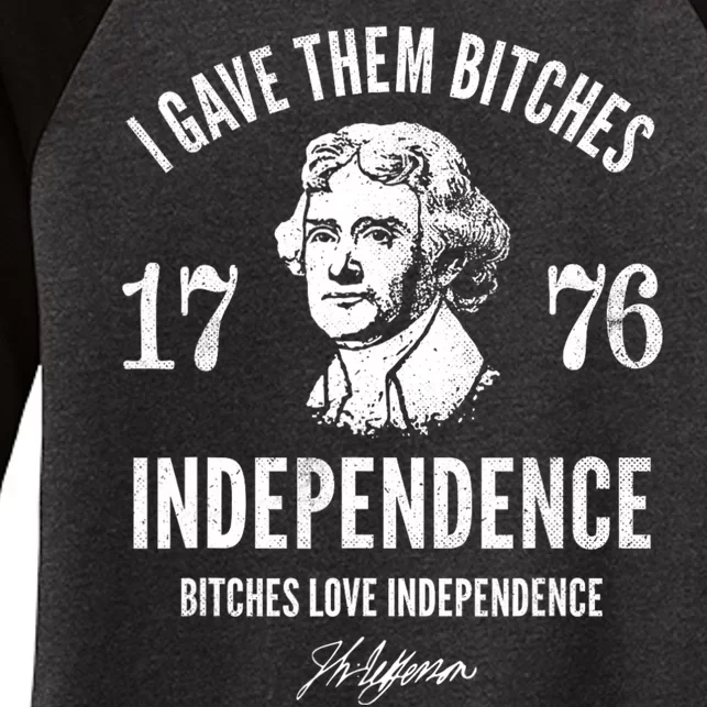 I Gave Them Bitches 1776 Independence Love Independence Women's Tri-Blend 3/4-Sleeve Raglan Shirt