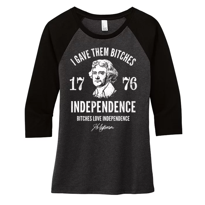 I Gave Them Bitches 1776 Independence Love Independence Women's Tri-Blend 3/4-Sleeve Raglan Shirt