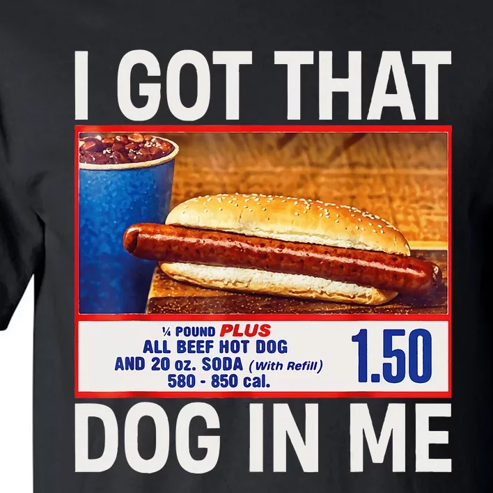 I Got That Dog In Me Funny Hotdogs Combo Tall T-Shirt