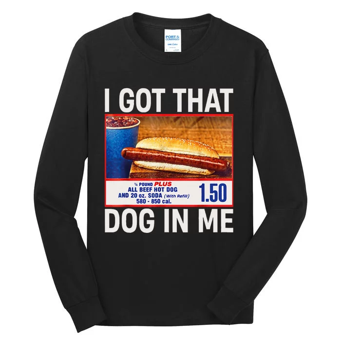 I Got That Dog In Me Funny Hotdogs Combo Tall Long Sleeve T-Shirt