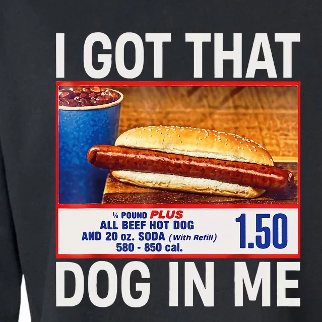 I Got That Dog In Me Funny Hotdogs Combo Cropped Pullover Crew